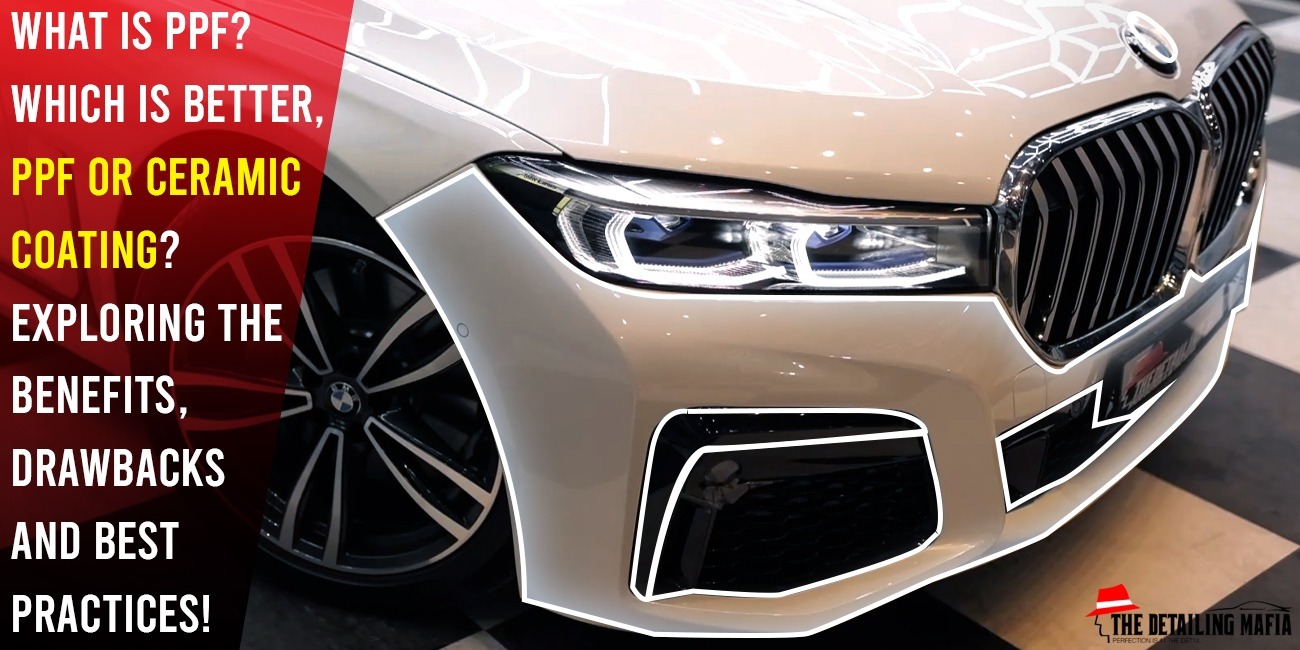 Paint Protection film (PPF) vs Ceramic coating - Which is Better?